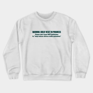 Don't feed the WEF Crewneck Sweatshirt